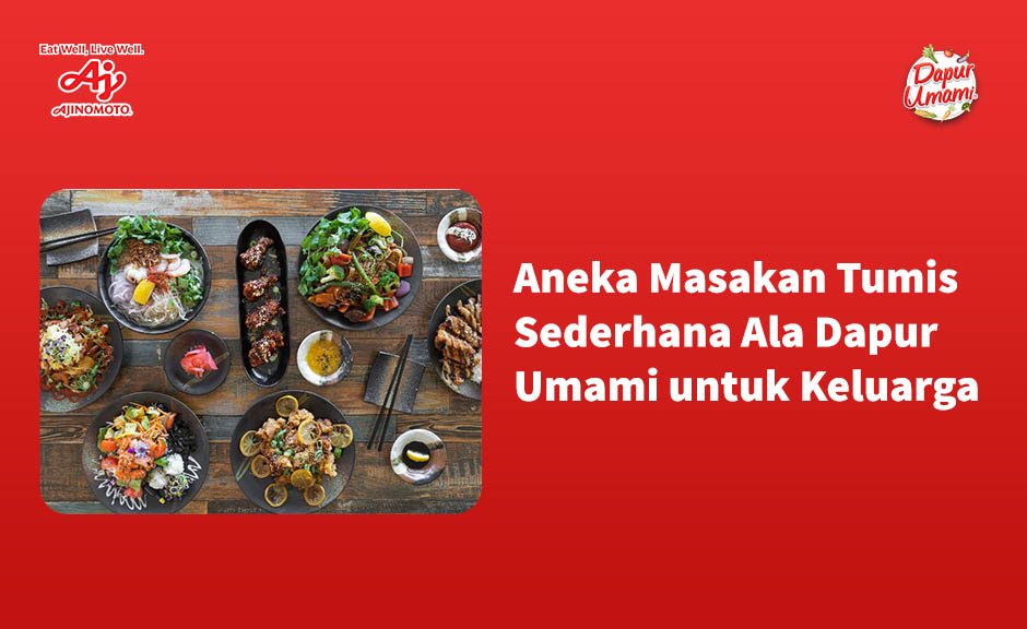 Aneka Masakan Tumis Sederhana Ala Dapur Umami untuk Keluarga