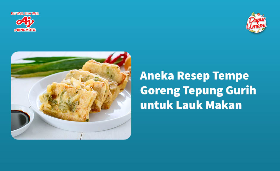 Aneka Resep Tempe Goreng Tepung Gurih untuk Lauk Makan