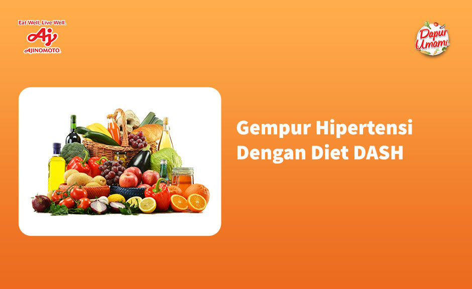 Gempur Hipertensi Dengan Diet DASH