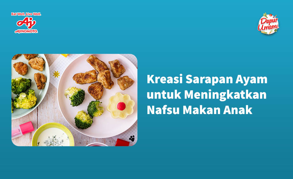 Kreasi Sarapan Ayam untuk Meningkatkan Nafsu Makan Anak