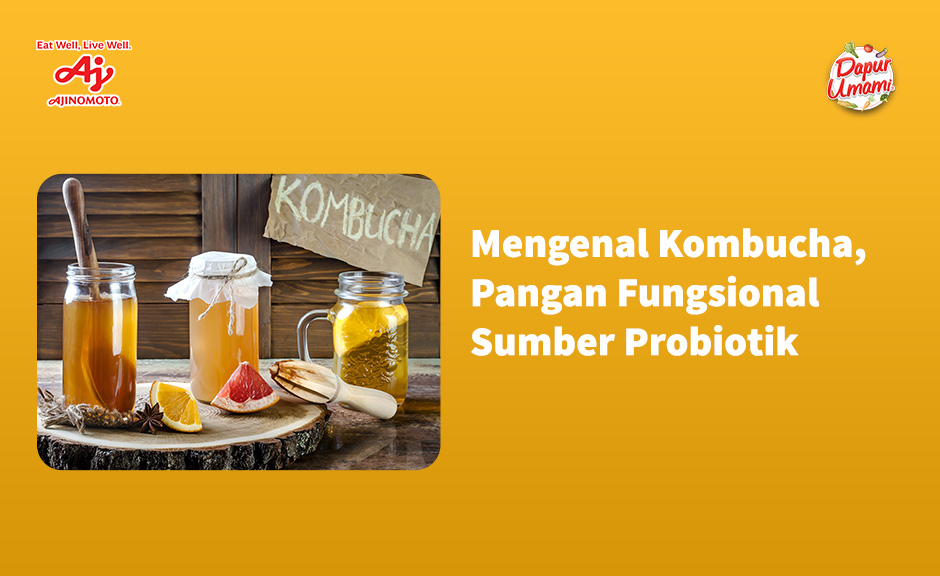 Mengenal Kombucha, Pangan Fungsional Sumber Probiotik