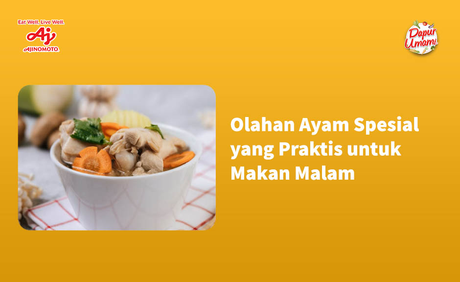 Olahan Ayam Spesial yang Praktis untuk Makan Malam