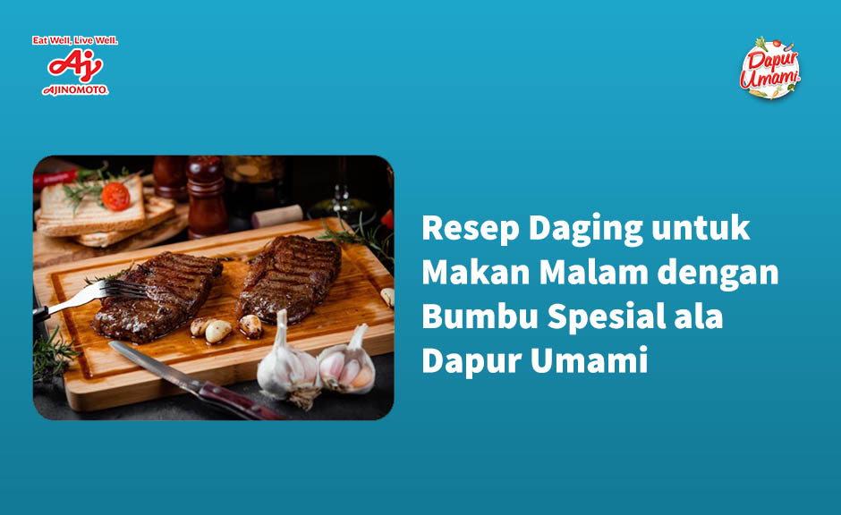 Resep Daging untuk Makan Malam dengan Bumbu Spesial ala Dapur Umami