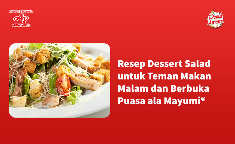 Resep Dessert Salad untuk Teman Makan Malam dan Berbuka Puasa ala Mayumi®