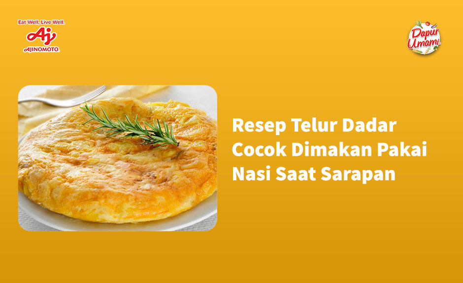 Resep Telur Dadar Cocok Dimakan Pakai Nasi Saat Sarapan