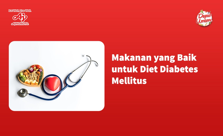 Makanan yang Baik untuk Diet Diabetes Mellitus